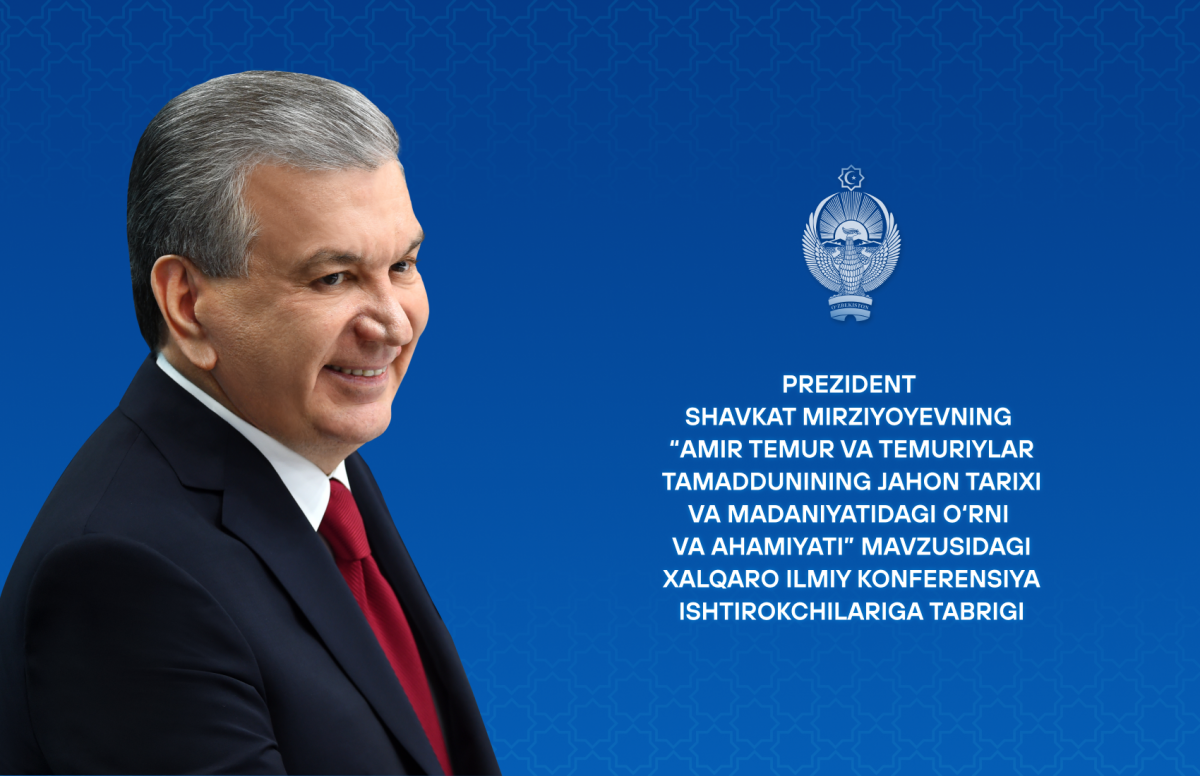 “Amir Temur va temuriylar tamaddunining jahon tarixi va madaniyatidagi oʻrni va ahamiyati” mavzusidagi xalqaro ilmiy konferensiya ishtirokchilariga